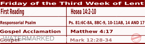 Mass Readings for March 12 2021, Friday of the Third Week of Lent 1 Mass Readings March 12 2021, Friday of the Third Week of Lent.