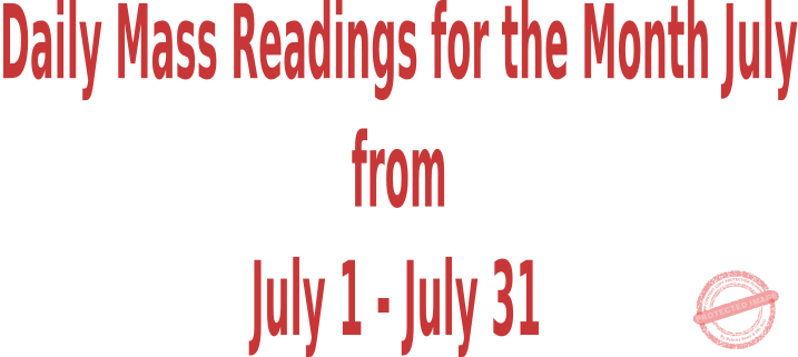 Catholic Daily Mass Readings for July 2026 ~ from July 1 to July 31 2026
