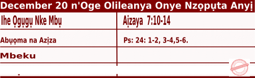 Igbo Mass Readings December 20 2021, Monde Izuuka nke Ano n'oge Olileanya Onyenzoputa Anyi