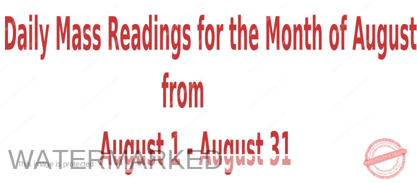 Catholic Daily Mass Readings for August 2023 - from August 1 to August 31
