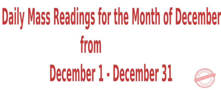 Catholic Daily Mass Readings for December 2025 ~ from December 1 to December 31 2025